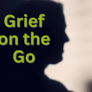 Grief on the Go Subscription