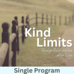 Kind Limits – Refining Relationships after Loss