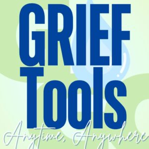 Grief Tools